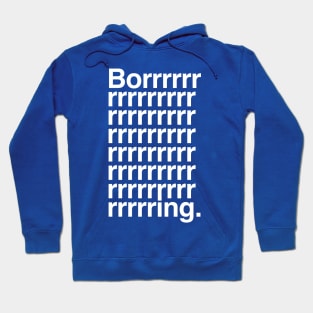 Boring Hoodie